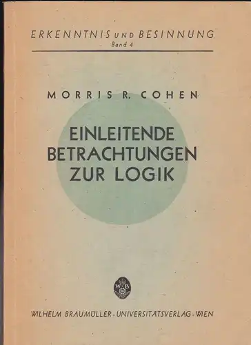 Cohen, Morris R: Einleitende Betrachtungen zur Logik. 