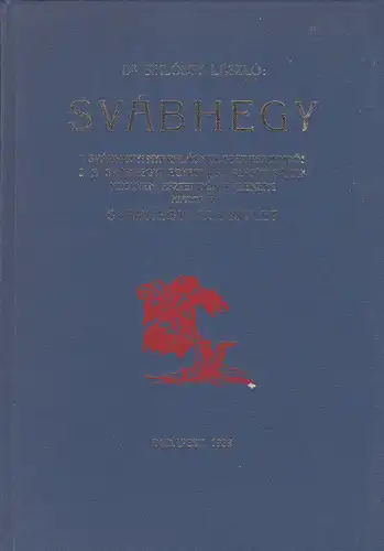 Laszlo, Siklossy: Svabhegy, A Svabhegyi Nyaralasnak Szaz Esztendo, s a Scabhegyi Egyesület Alapitasanak Negyven Esztendos Emlekere Kiadta a Svabhegyi Egyesület. 