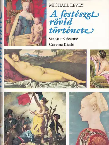Levey, Michael: A festeszet rövid törtenete, Giotto-Cezanne. 