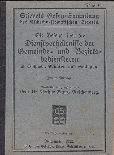 Flanz, Arthur: Die Gesetze über die Dienstverhältnisse der Gemeinde- und Bezirksbediensteten in Böhmen, Mähren und Schlesien. 