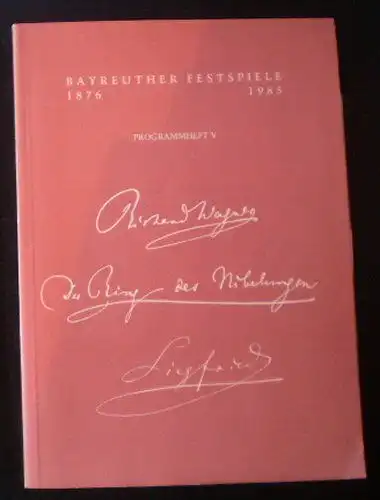 Bauer, Oswald Georg (Ed.): Bayreuther Festspiele Programmheft 1985/5. 