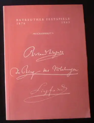 Bauer, Oswald Georg (Ed.): Bayreuther Festspiele Programmheft 1985/5.