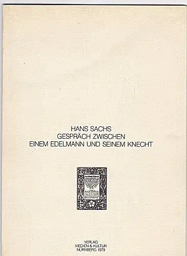 Sachs, Hans: Gespräch zwischen einem Edelmann und seinem Knecht. 