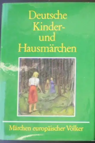 Karl Rauch (Einführung): Deutsche Kinder- und Hausmärchen. Märchen europäischer Völker. 