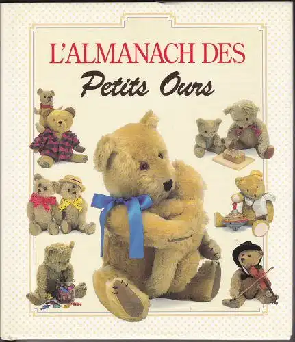 Barry, Peter und Sutherland, Neil: L'Almanach des Petits Ours. 