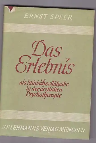 Speer, Ernst: Das Erlebnis als klinische Aufgabe der ärztlichen Psychotherapie. 