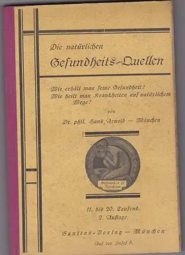 Dr. Arnold, Hans: Die natürlichen Gesundheits-quellen. 