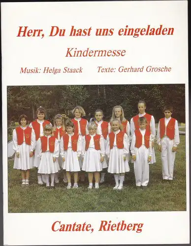 Staack, Helga (Musik) und Grosche, Gerhard (Texte): Herr, du hast uns eingeladen. Kindermesse. 