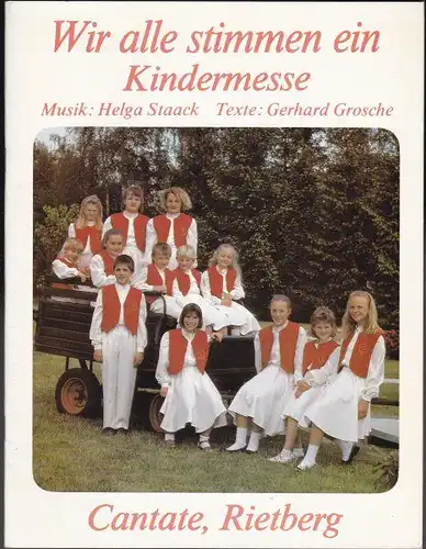 Staack, Helga (Musik) und Grosche, Gerhard (Texte): Wir stimmen alle ein. Kindermesse. 