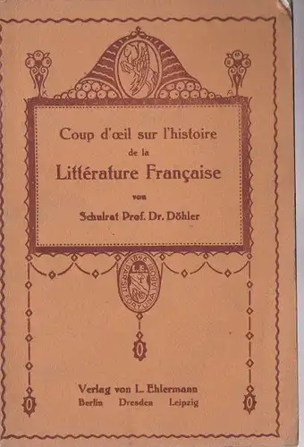 Döhler, E: Coup d'oeil sur l'histoire de la Littérature Francaise. 