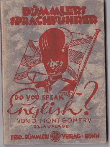 Montgomery, John (vollständig neu bearbeitet von): Do you speak English? Handbuch der englischen Umgangssprache. 