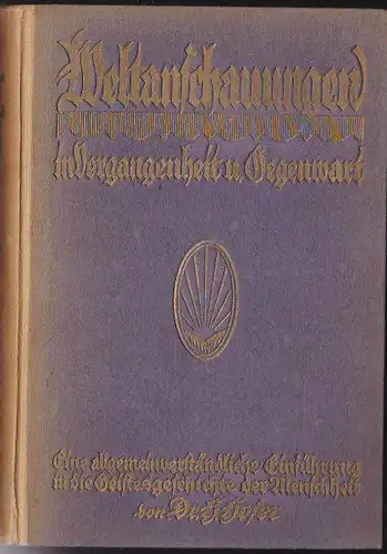 Hofer, H: Weltanschauungen in Vergangenheit und Gegenwart. 2  Eine allgemeinverständliche Einführung in die Gestesgeschichte der Menschheit. 2. Band. 