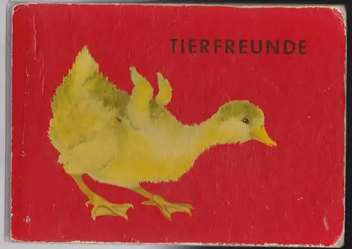 Meyer-Rey, Ingeborg (Bilder), Krumbach, Walter (Text) Tierfreunde