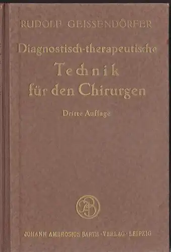 Geissendörfer, Rudolf: Diagnostisch-therapeutische Technik für den Chirurgen. 
