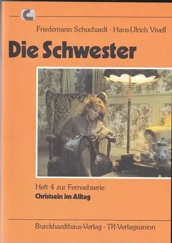 Schuchardt, Friedemann und Vivell, Hans-Ulrich: Die Schwester. 
