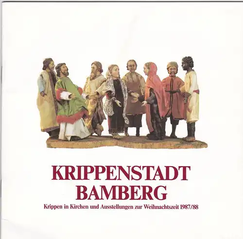 Stadt Bamberg: Krippenstadt Bamberg 1987 / 88. 