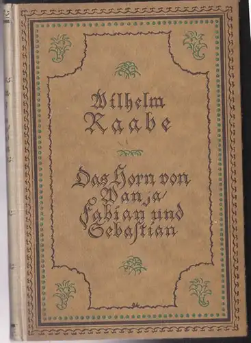 Raabe, Wilhelm: Das Horn von Wanja / Fabian und Sebastian. 