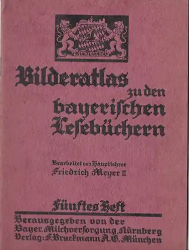 Meyer, Frdr: Bilderatlas zu den bayerischen Lesebüchern  (5. Heft)   4. u. 5. Schuljahr. 
