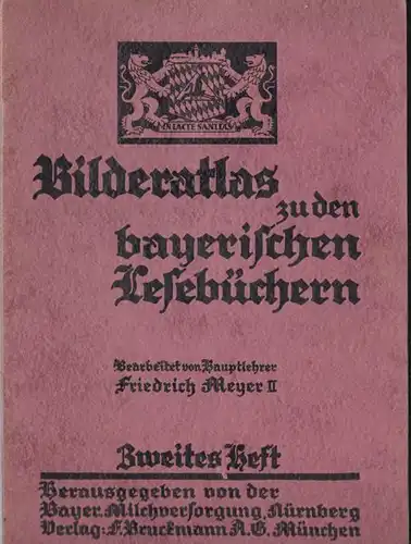 Meyer, Frdr: Bilderatlas zu den bayerischen Lesebüchern  (2. Heft)   4. u. 5. Schuljahr. 