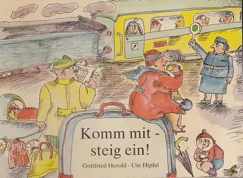 Herold, Gottfried und Hipfel, Ute: Komm mit - steig ein!. 