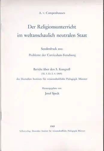 Campenhausen, A.V: Der Religionsunterricht im weltanschaulich neutralen Staat. Sonderdruck aus: Probleme der Curriculum-Forschung. 