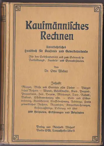 Weber, Otto: Praktisches Rechnen. Unentbehrliches Handbuch für Kaufläute und Gewerbetreibende. 