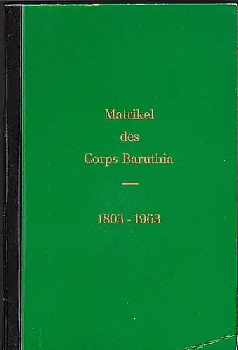 Janz, Heinrich (Hrsg.): Matrikel des Corps Baruthia 1803-1963. 