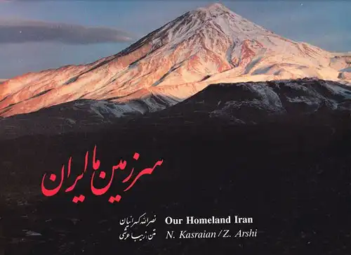 Arshi, Z (text) and Kasraian, N. (photos): Our Homeland Iran. 