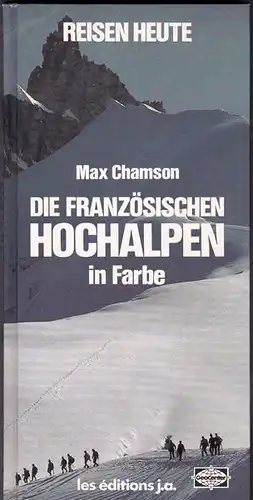 Champson, Max: Die Franzöisischen Hochalpen in Farbe. 