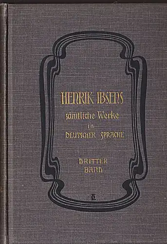 Ibsen, Henrik: Henrik Ibsens sämtliche Werke in deutscher Sprache. Dritter Band. 