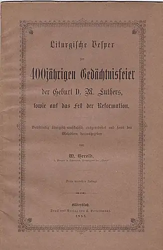 Herold, Max (Hrsg.): Liturgische Vesper zur 400jährigen Gedächtnisfeier der Geburt D. M. Luthers, sowie auf das Fest der Reformation. 