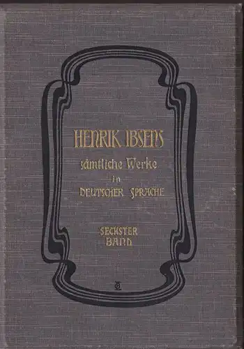 Ibsen, Henrik: Henrik Ibsens sämtliche Werke in deutscher Sprache. Sechster Band. 