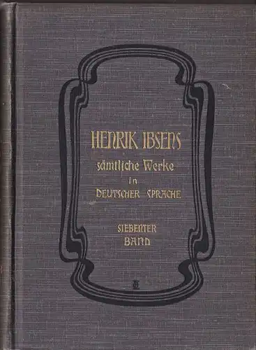 Ibsen, Henrik: Henrik Ibsens sämtliche Werke in deutscher Sprache. Siebenter Band. 