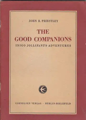 Priestley, John B: The Good Companions. Inigo Jollifant's Adventures. Selections. 