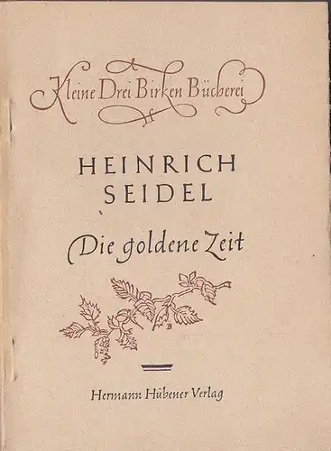 Seidel, Heinrich: Die goldene Zeit. 