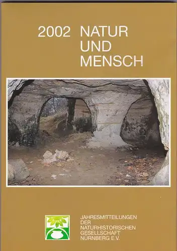 Naturhistorische Gesellschaft Nürnberg: Natur und Mensch 2002, Jahresmitteilungen der Naturhistorischen Gesellschaft Nürnberg. 