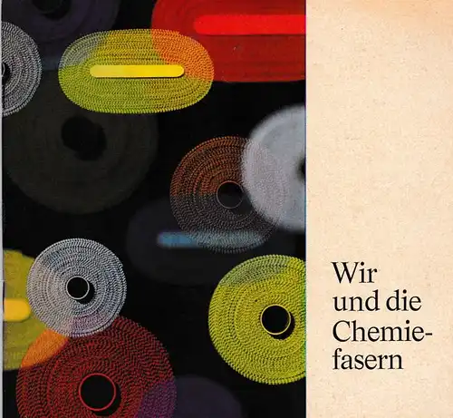 Industrievereinigung Chemiefaser e.V. (Hrsg): Wir und die Chemiefasern. 