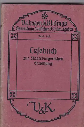 Richter, Prof. Dr. (Hrsg): Lesebuch der staatsbürgerlichen Erziehung. Ausgewählte Aufsätze von Bluntschli, Förster, Francke, Harnack, Paulsen, Wundt. 