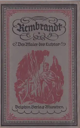 Pfister, Kurt: Rembrandt. Der Maler des Lichtes. Ausgewählt und eingeleitet von Kurt Pfister. 