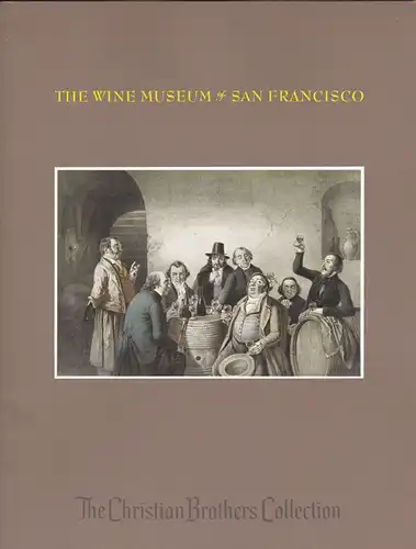 The Wine Museum of San Francisco. Christian Brothers Collection. 