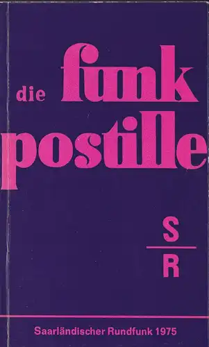 Saarländischer Rundfunk: Die Funkpostille 1975. Ein Querschnitt durch das Programm des Saarländischen Rundfunks. 