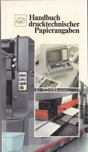 Papierfabrik Biberist (hrsg), Bernasconi,B. (Verfasser): Handbuch drucktechnischer Papierangaben. 
