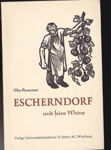 Kraemer, Ado: Eschendorf und seine Weine. 