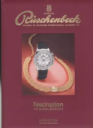 Juwelier Püschenbeck (Hrsg): Juwelier Püschenbeck. Member of Diamonds International Academy N.Y. Fascination VIP Edition 2004/2005. 