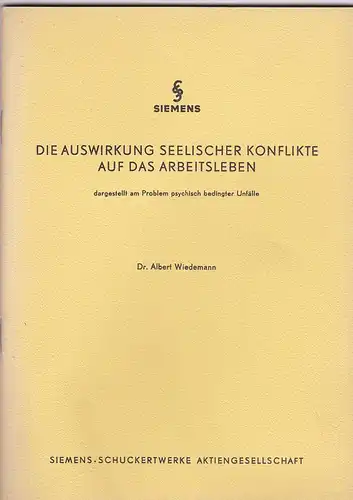 Wiedemann, Albert: Die Auswirkung seelischer Konflikte auf das Arbeitsleben dargestellt am Problem psychisch bedingter Unfälle. 