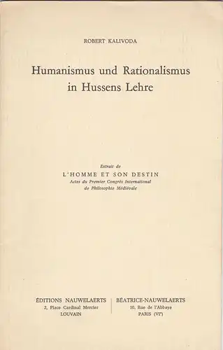 Kalivoda, Robert: Humanismus und Rationalismus in Hussens Lehre. 