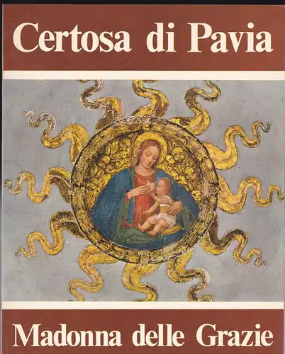 Testi die Monaci Cistercensi: Certosa di Pavia. Madonna delle Grazie. 
