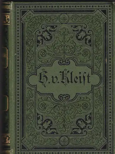 Kleist, Heinrich von: Heinrich von Kleists Werke in vier Bänden mit einer biographischen Einleitung von Prof. Dr. Karl Siegen. 