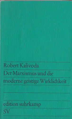 Kalivoda, Robert: Der Marxismus und die moderne geistige Wirklichkeit. 