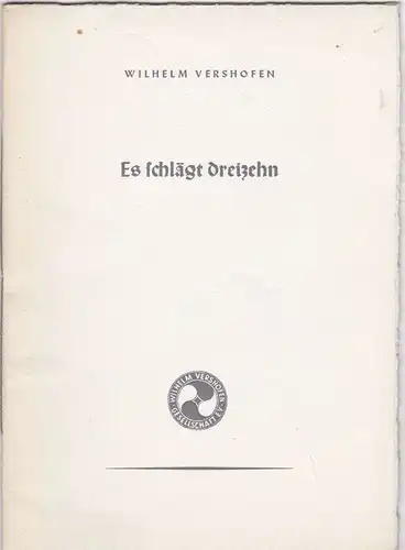 Vershofen, Wilhelm: Es schlägt dreizehn. 